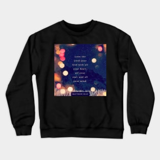 Love The Lord Your God Crewneck Sweatshirt